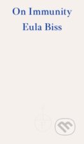 Kniha: On Immunity (Eula Biss). Fitzcarraldo Editions, 2020