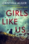 Kniha: Girls Like Us (Cristina Alger). Penguin Putnam Inc, 2019