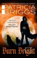 Kniha: Burn Bright (Patricia Briggs). Orbit, 2018