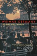 Kniha: Weimar Germany (Eric D. Weitz). Princeton University Press, 2018