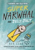 Kniha: Super Narwhal and Jelly Jolt (Ben Clanton). Farshore, 2019