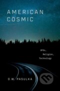 Kniha: American Cosmic (D. W. Pasulka). Oxford University Press, 2019