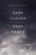 Kniha: Dark Clouds, Deep Mercy (Mark Vroegop). Crossway Books, 2019