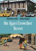 Kniha: On Ajayi Crowther Street (Elnathan John). Cassava Republic, 2019