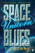 Kniha: Space Unicorn Blues (T. J. Berry). Angry Robot, 2018