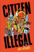Kniha: Citizen Illegal (Jose Olivarez). Haymarket Books, 2018