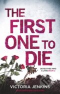 Kniha: The First One to Die (Victoria Jenkins). Little, Brown, 2018