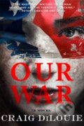 Kniha: Our War (Craig DiLouie). Orbit, 2020