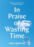 Kniha: In Praise of Wasting Time (Alan Lightman). , 2018