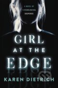 Kniha: Girl at the Edge (Karen Dietrich). Grand Central Publishing, 2020