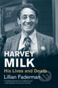 Kniha: Harvey Milk (Lillian Faderman). Yale University Press, 2019