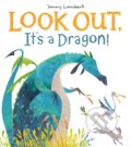 Kniha: Look Out, It’s a Dragon! (Jonny Lambert). Little Tiger, 2018