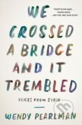 Kniha: We Crossed a Bridge and It Trembled (Wendy Pearlman). Custom House, 2018
