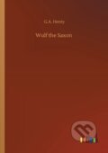 Kniha: Wulf the Saxon (G a Henty). Outlook, 2020