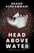 Kniha: Head Above Water (Shahd Alshammari). , 2022