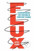 Kniha: Flux (April Rinne). Berrett-Koehler Publishers, 2021