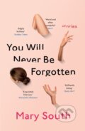 Kniha: You Will Never Be Forgotten (Mary South). Picador, 2021