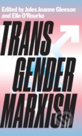 Kniha: Transgender Marxism (Elle O'Rourke a Jules Joanne Gleeson). Pluto Press, 2021