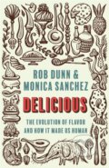 Kniha: Delicious (Monica Sanchez a Rob Dunn). Princeton University Press, 2021