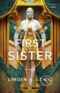 Kniha: The First Sister (Linden A. Lewis). , 2021