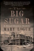 Kniha: The Big Sugar (Mary Logue). University of Minnesota Press, 2024