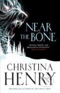 Kniha: Near the Bone (Christina Henry). Titan Books, 2021