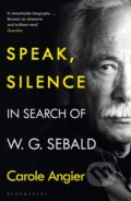 Kniha: Speak, Silence (Carole Angier). Bloomsbury, 2022