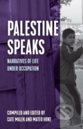 Kniha: Palestine Speaks (Cate Malek a Mateo Hoke). Haymarket Books, 2021