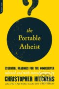 Kniha: The Portable Atheist (Christopher Hitchens). Da Capo, 2007