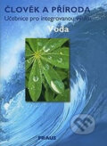 Kniha: Člověk a příroda - Voda (Fraus). Fraus, 2012