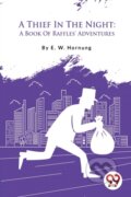 Kniha: A Thief in the Night (E. W. Hornung). Double 9 Books LLP, 2023