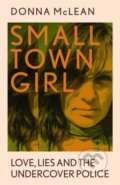Kniha: Small Town Girl (Donna McLean). Coronet, 2022