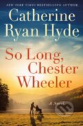 Kniha: So Long, Chester Wheeler (Catherine Ryan Hyde). Lake Union Publishing, 2022
