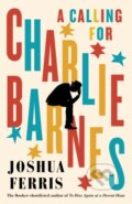 Kniha: A Calling for Charlie Barnes (Joshua Ferris). Viking, 2021