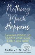 Kniha: Nothing Much Happens (Kathryn Nicolai). Allen and Unwin, 2021