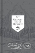 Kniha: My Utmost for His Highest (Oswald Chambers a James Reimann). , 2021