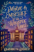 Kniha: Magic and Mischief at the Wayside Hotel (Elizabeth Everett). Ace, 2026