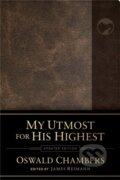 Kniha: My Utmost for His Highest (Oswald Chambers a James Reimann). , 2021