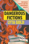 Kniha: Dangerous Fictions (Lyta Gold). Soft Skull, 2025
