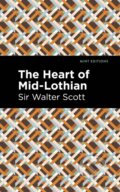Kniha: The Heart of Mid-Lothian (Walter a Sir Scott). , 2021