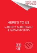 Kniha: Here's to Us (Adam Silvera a Becky Albertalli). Quill Tree Books, 2021