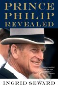 Kniha: Prince Philip Revealed (Ingrid Seward). Atria Books, 2021