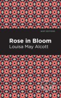 Kniha: Rose in Bloom (Louisa May Alcott). , 2021
