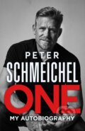 Kniha: One: My Autobiography (Peter Schmeichel). Hodder and Stoughton, 2021