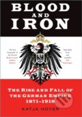 Kniha: Blood and Iron (Katja Hoyer). The History Press, 2021