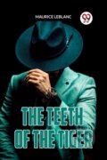 Kniha: THE TEETH OF THE TIGER (Maurice Leblanc). , 2023