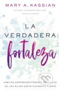 Kniha: La Verdadera Fortaleza (Mary A. Kassian). Vida, 2020