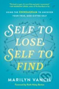 Kniha: Self to Lose, Self to Find (Marilyn Vancil). Convergent Books, 2020