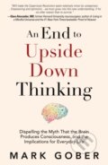 Kniha: An End to Upside Down Thinking (Mark Gober). , 2018