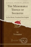 Kniha: Memorable Things Of Socrates (Xenophon Xenophon). Forgotten Books, 2018